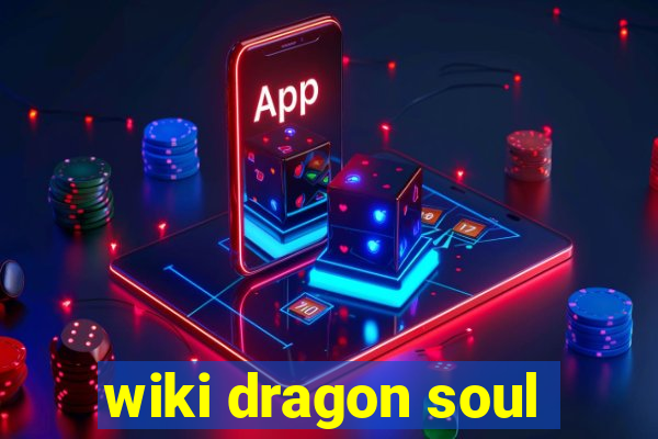 wiki dragon soul